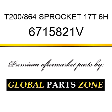 T200/864 SPROCKET 17T 6H 6715821V