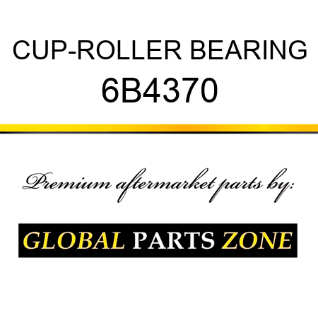 CUP-ROLLER BEARING 6B4370