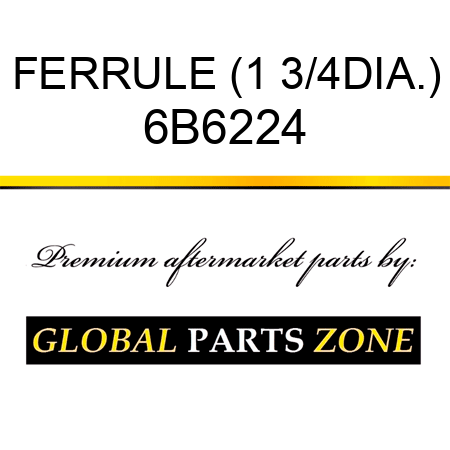 FERRULE (1 3/4DIA.) 6B6224