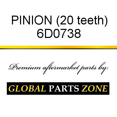 PINION (20 teeth) 6D0738
