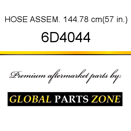 HOSE ASSEM. 144.78 cm(57 in.) 6D4044