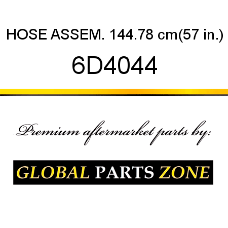 HOSE ASSEM. 144.78 cm(57 in.) 6D4044