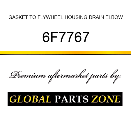 GASKET TO FLYWHEEL HOUSING DRAIN ELBOW 6F7767