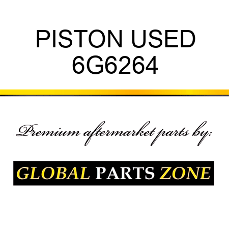PISTON USED 6G6264