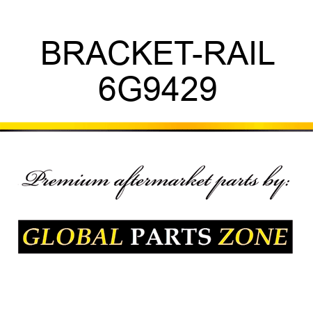 BRACKET-RAIL 6G9429