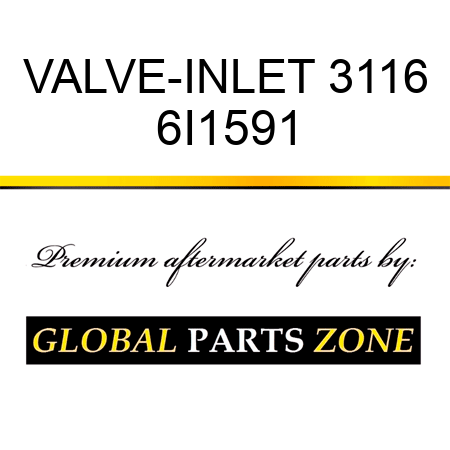 VALVE-INLET 3116 6I1591