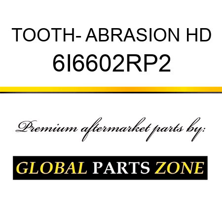 TOOTH- ABRASION HD 6I6602RP2