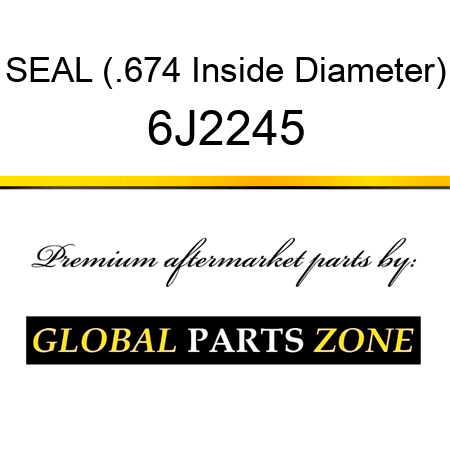 SEAL (.674 Inside Diameter) 6J2245
