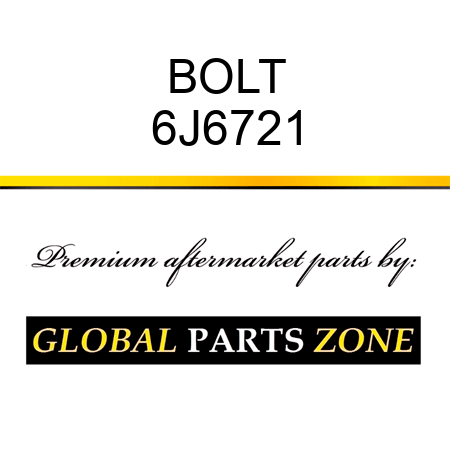 BOLT 6J6721