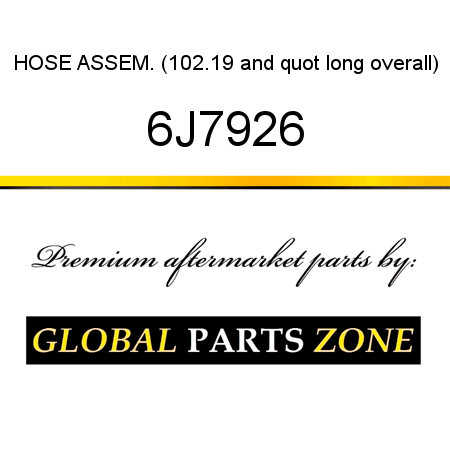 HOSE ASSEM. (102.19" long overall) 6J7926