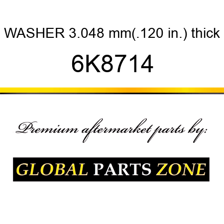 WASHER 3.048 mm(.120 in.) thick 6K8714