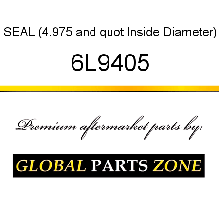 SEAL (4.975" Inside Diameter) 6L9405