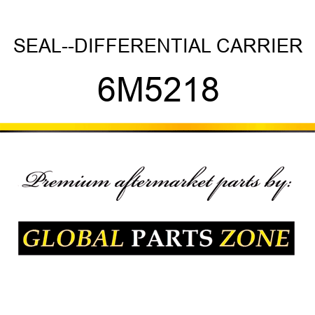 SEAL--DIFFERENTIAL CARRIER 6M5218