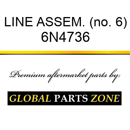 LINE ASSEM. (no. 6) 6N4736