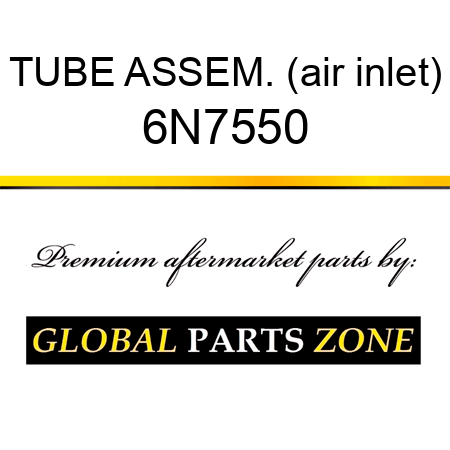 TUBE ASSEM. (air inlet) 6N7550