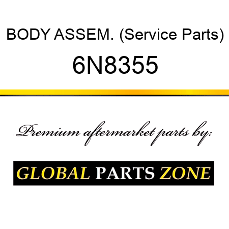 BODY ASSEM. (Service Parts) 6N8355