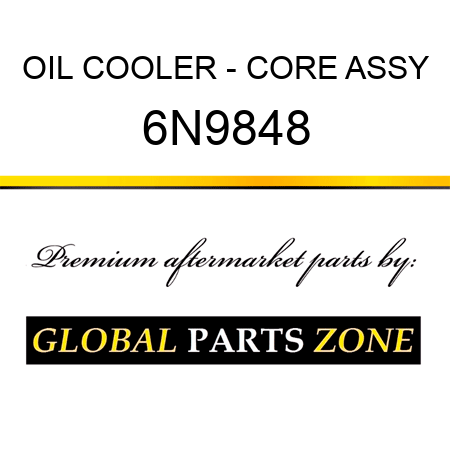 OIL COOLER - CORE ASSY 6N9848