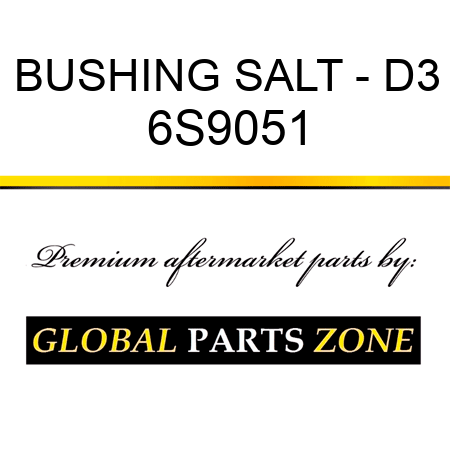 BUSHING SALT - D3 6S9051