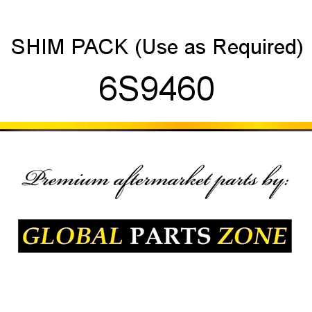 SHIM PACK (Use as Required) 6S9460