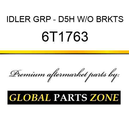 IDLER GRP - D5H W/O BRKTS 6T1763