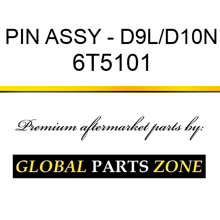 PIN ASSY - D9L/D10N 6T5101