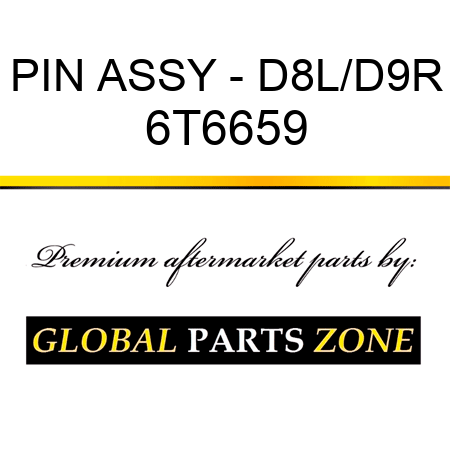 PIN ASSY - D8L/D9R 6T6659