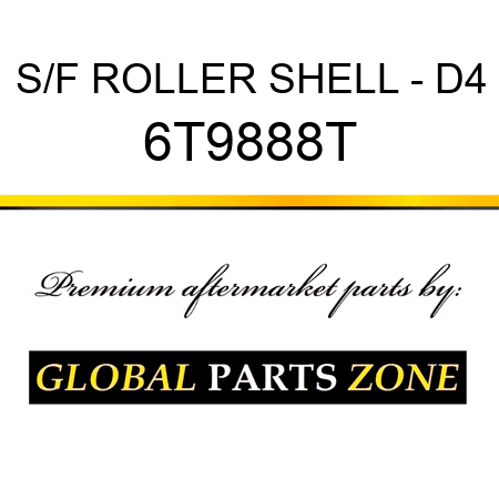 S/F ROLLER SHELL - D4 6T9888T