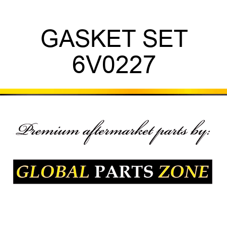 GASKET SET 6V0227