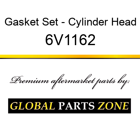 Gasket Set - Cylinder Head 6V1162