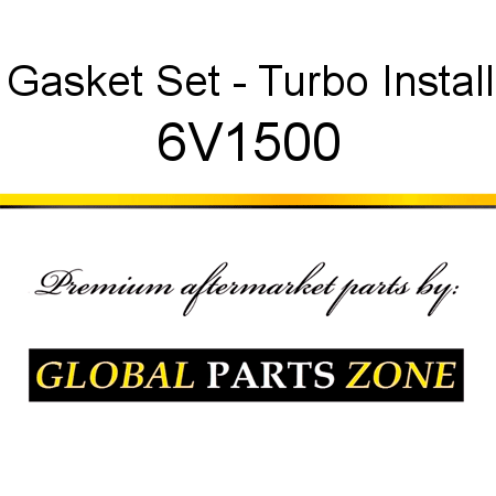 Gasket Set - Turbo Install 6V1500