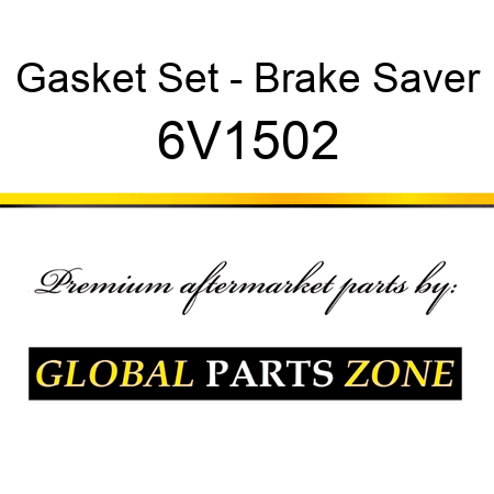Gasket Set - Brake Saver 6V1502