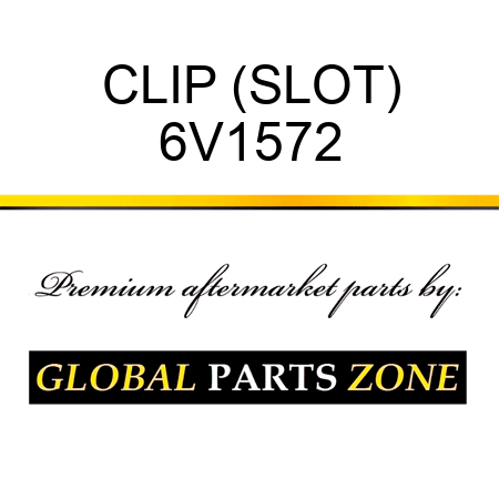 CLIP (SLOT) 6V1572