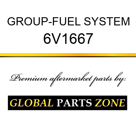 GROUP-FUEL SYSTEM 6V1667