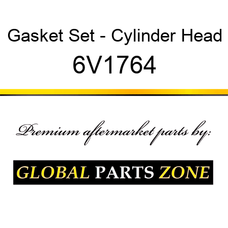Gasket Set - Cylinder Head 6V1764