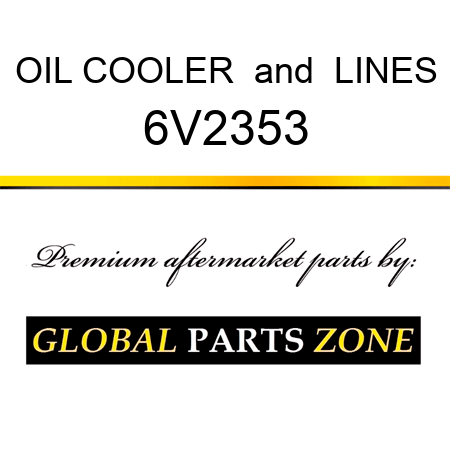 OIL COOLER & LINES 6V2353