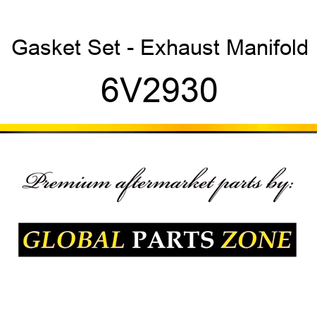 Gasket Set - Exhaust Manifold 6V2930