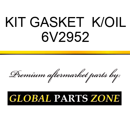 KIT GASKET  K/OIL 6V2952