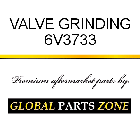 VALVE GRINDING 6V3733