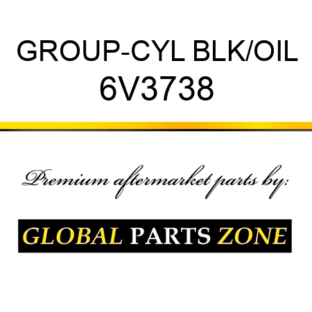 GROUP-CYL BLK/OIL 6V3738