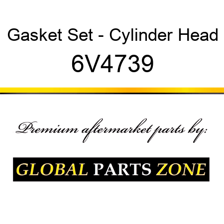 Gasket Set - Cylinder Head 6V4739