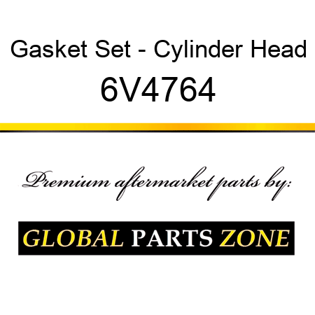 Gasket Set - Cylinder Head 6V4764