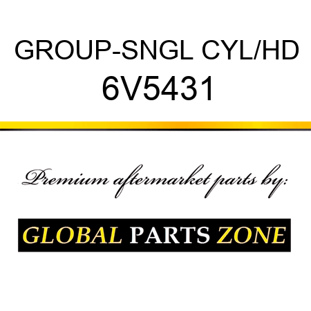 GROUP-SNGL CYL/HD 6V5431