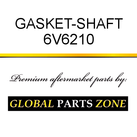 GASKET-SHAFT 6V6210