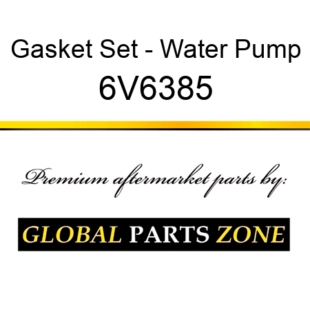 Gasket Set - Water Pump 6V6385