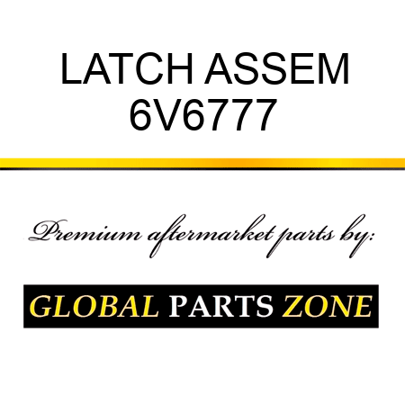 LATCH ASSEM 6V6777