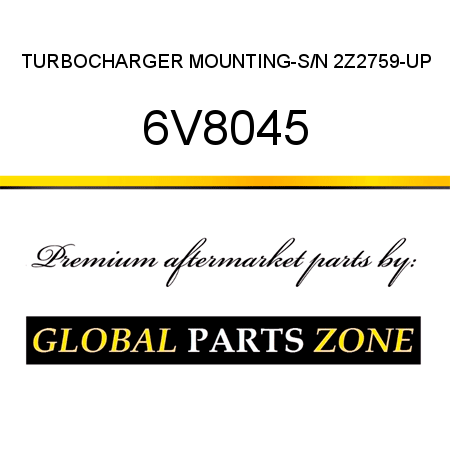 TURBOCHARGER MOUNTING-S/N 2Z2759-UP 6V8045