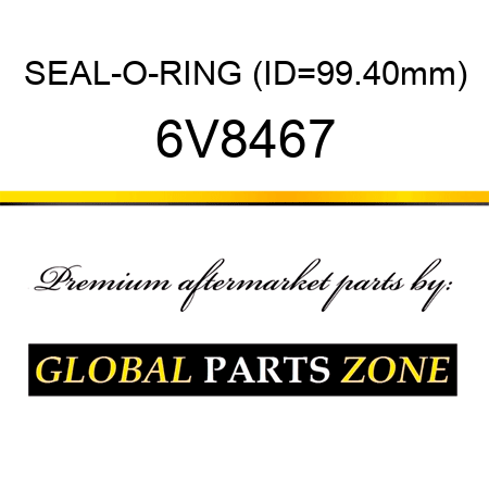 SEAL-O-RING (ID=99.40mm) 6V8467