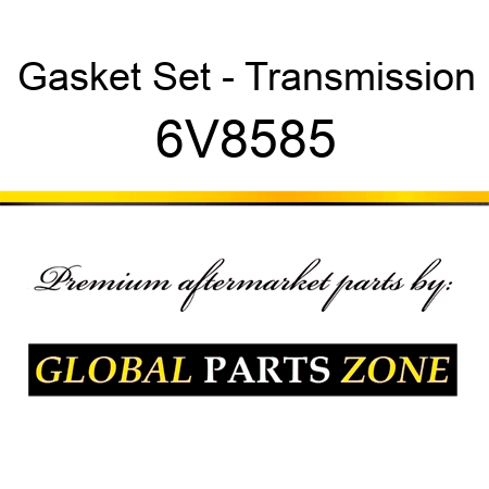 Gasket Set - Transmission 6V8585