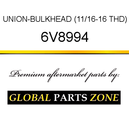 UNION-BULKHEAD (11/16-16 THD) 6V8994