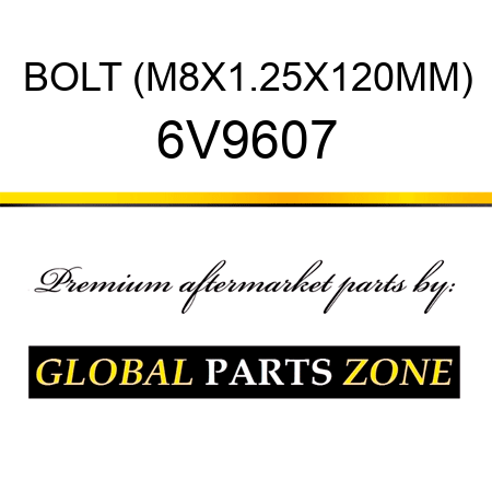 BOLT (M8X1.25X120MM) 6V9607